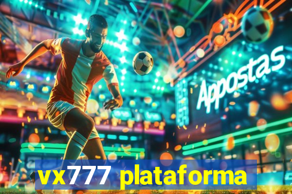 vx777 plataforma